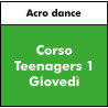 ALTRE DISCIPLINE - Acro Dance - CORSO TEENAGERS  - Giovedi