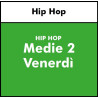HIP HOP - Medie 2 - Venerdì