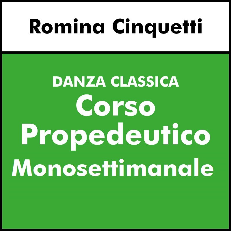 DANZA CLASSICA (Cinquetti) - Corso propedeutico monosettimanale