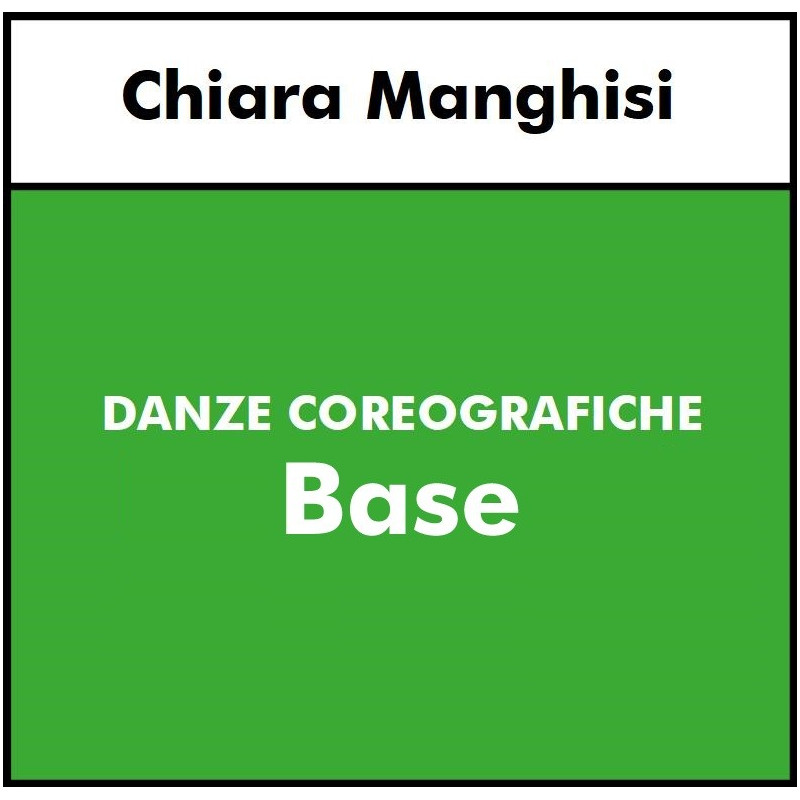 DANZE COREOGRAFICHE - Manghisi - Base