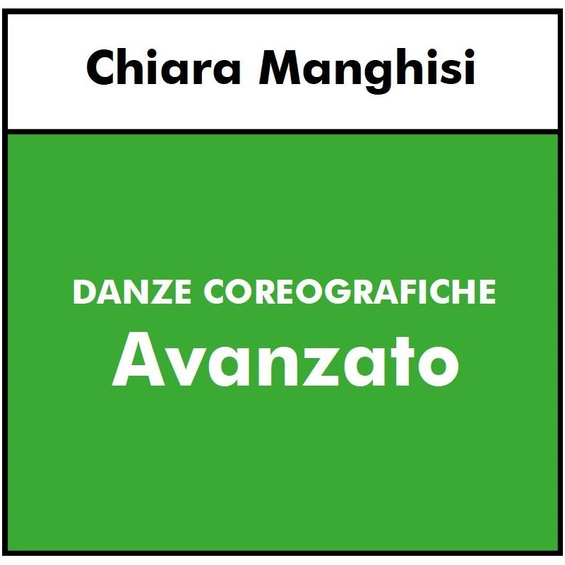 DANZE COREOGRAFICHE - Manghisi - Avanzato