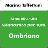 ALTRE DISCIPLINE  - Ginnastica per tutti monosettimanale- Ombriano