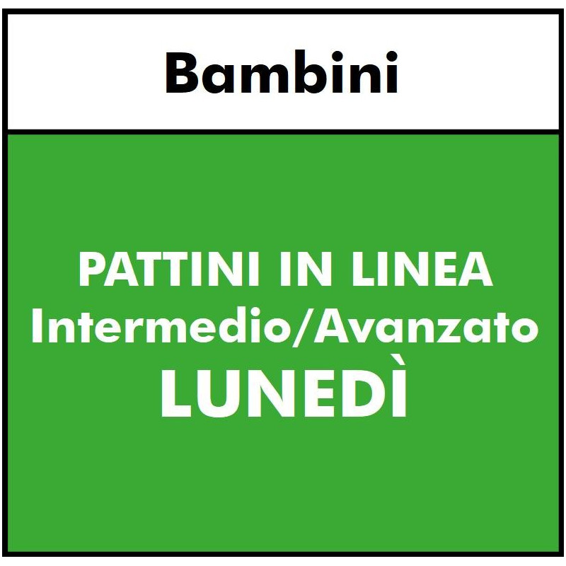PATTINI IN LINEA - Bambini - Intermedio/ Avanzato- LUNEDI