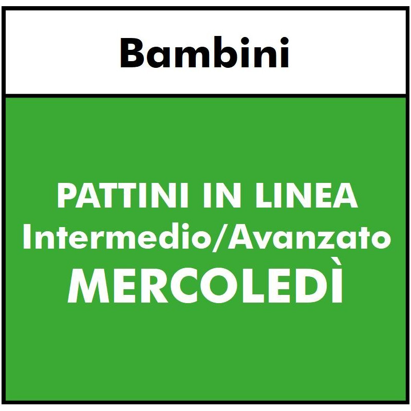 PATTINI IN LINEA - Bambini - Intermedio/Avanzato - MERCOLEDI