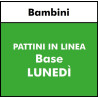 PATTINI IN LINEA - Bambini - Base 1 - LUNEDI
