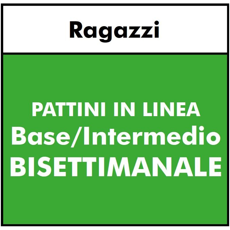 PATTINI IN LINEA - Ragazzi- Base/intermedio Bisettimanale