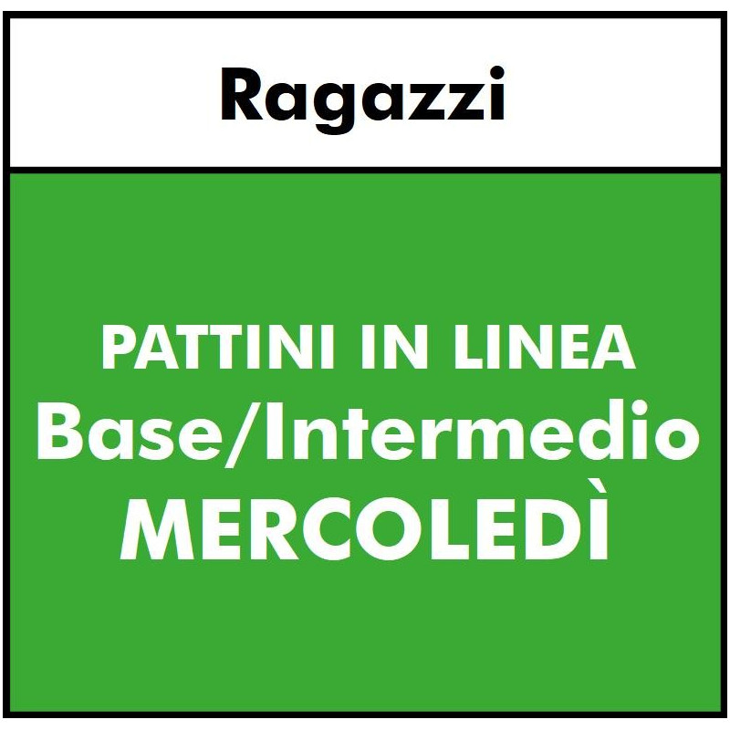 PATTINI IN LINEA - Ragazzi - Base/Intermedio - MERCOLEDI