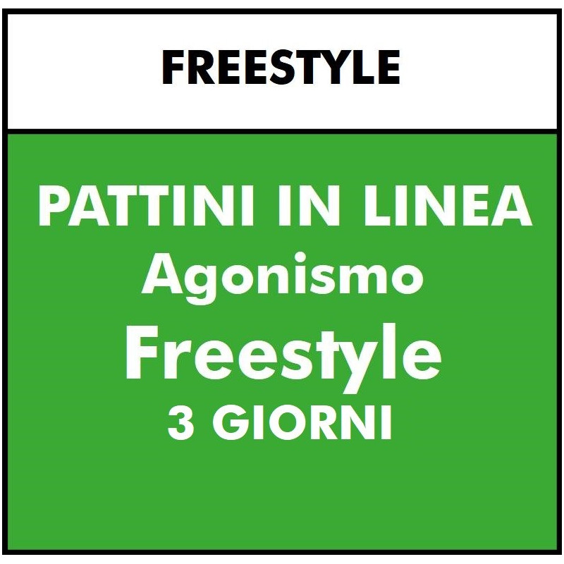 PATTINI IN LINEA - Agonismo Freestyle  - 3 GIORNI