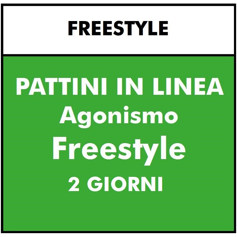 PATTINI IN LINEA - Agonismo Freestyle  - 2 GIORNI