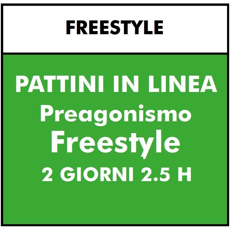 PATTINI IN LINEA - Preagonismo Freestyle  - 2 GIORNI 2.5  ORE