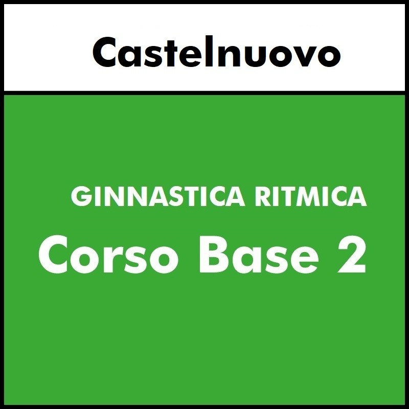 GINNASTICA RITMICA  - Sara Foppa Vicenzini - Base 2 - Castelnuovo