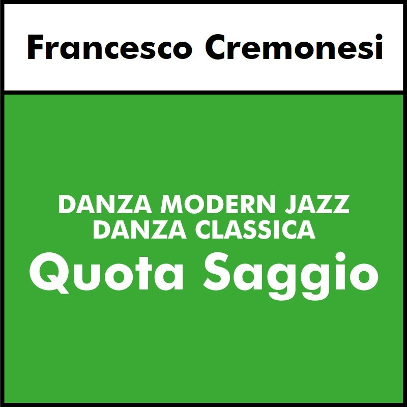 DANZA MODERN JAZZ e CLASSICA (Cremonesi) - Quota Saggio