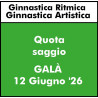 GINNASTICA RITMICA E ARTISTICA  - Quota Saggio Galà