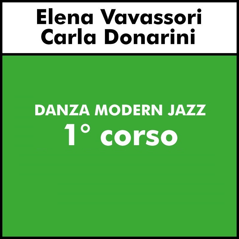 DANZA MODERN JAZZ (Vavassori - Donarini) - 1° Corso ( 7-11 anni)