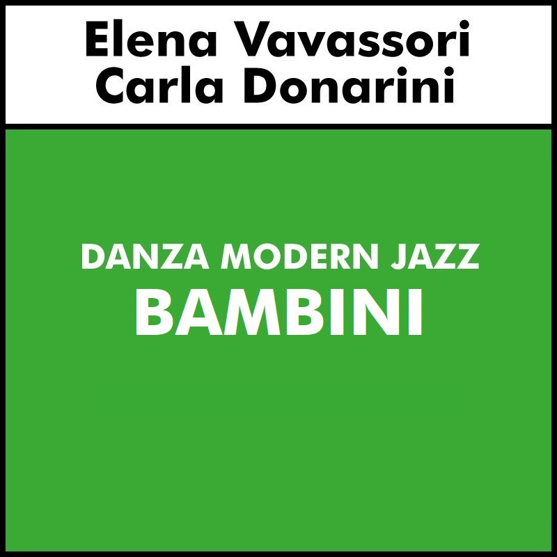DANZA MODERN JAZZ (Vavassori - Donarini) - Bambini  ( da 4- 7 anni)