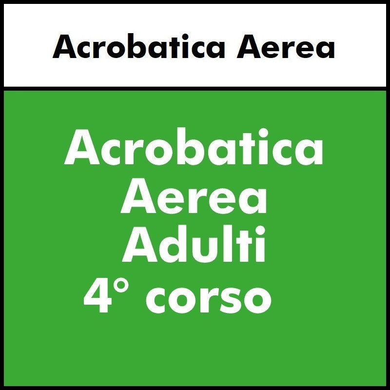 ALTRE DISCIPLINE -  Acrobatica Aerea Adulti Intermedio 4° anno