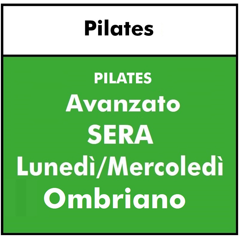 ALTRE DISCIPLINE - Salute e Fitness (Pilates) Avanzato lunedì mercoledì- sera - OMBRIANO