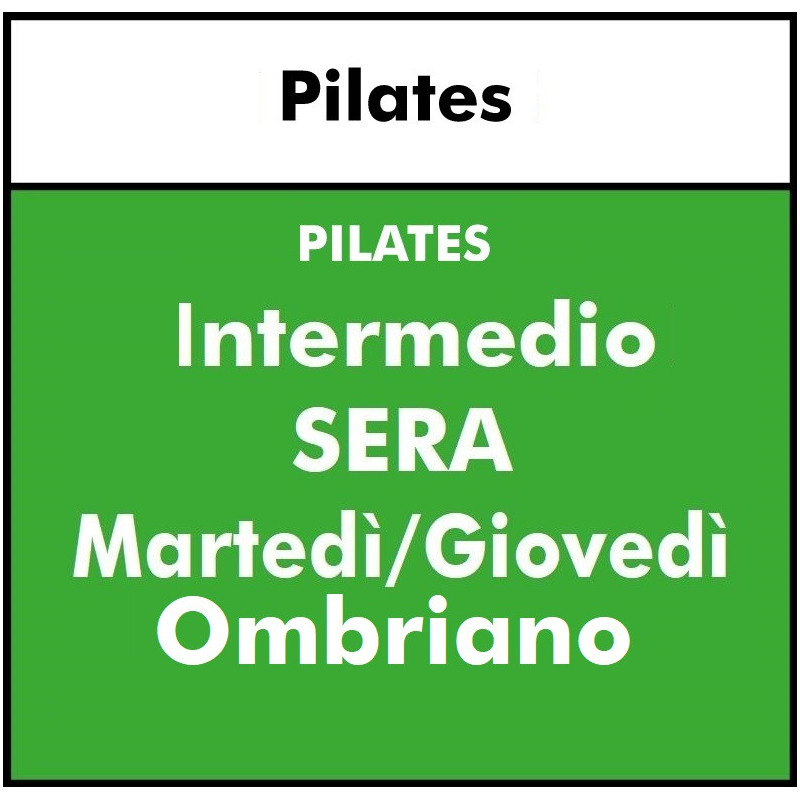 ALTRE DISCIPLINE - Salute e Fitness (Pilates) Intermedio  martedì giovedì- sera OMBRIANO