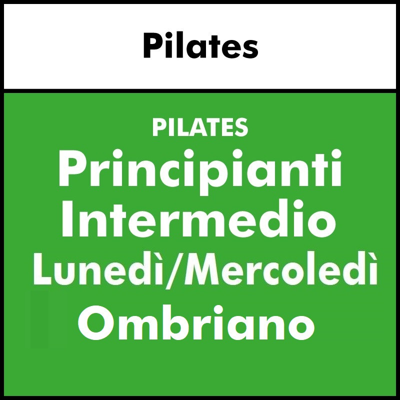 ALTRE DISCIPLINE - Salute e Fitness (Pilates) Principianti Intermedio - sera OMBRIANO