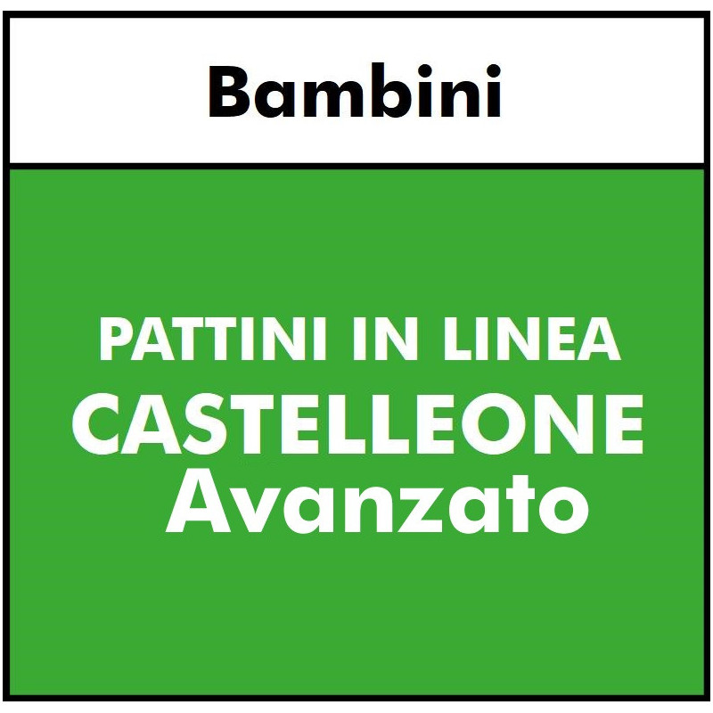 PATTINI IN LINEA - Bambini AVANZATO- CASTELLEONE