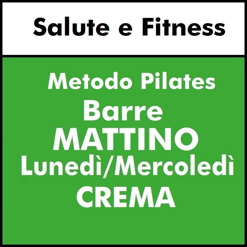 ALTRE DISCIPLINE - Salute e Fitness ( metodo Pilates) Barre - mattino lunedì mercoledì Via Sauro
