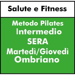 ALTRE DISCIPLINE - Salute e Fitness ( metodo Pilates) Intermedio  martedì giovedì- sera OMBRIANO