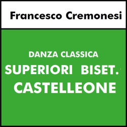 DANZA CLASSICA  (Cremonesi) CASTELLEONE - Superiori BISETTIMANALE