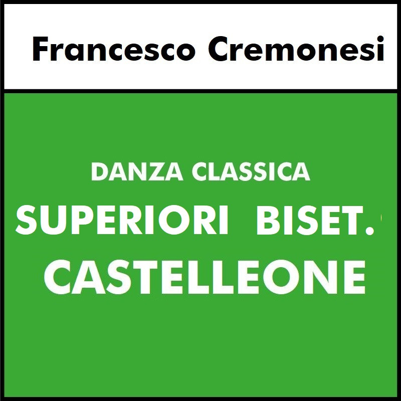 DANZA CLASSICA  (Cremonesi) CASTELLEONE - Superiori BISETTIMANALE