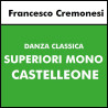 DANZA CLASSICA  (Cremonesi) CASTELLEONE - Superiori MONOSETTIMANALE