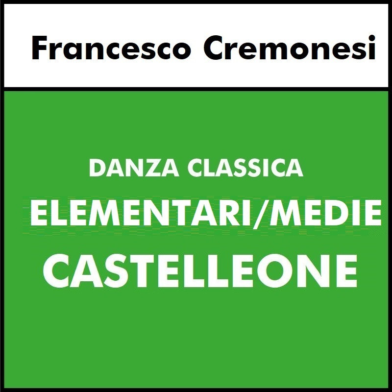 DANZA CLASSICA  (Cremonesi) CASTELLEONE -  5A Elementare / Medie