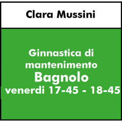 ALTRE DISCIPLINE  - Ginnastica per tutti MONOSETTIMANALE  VENERDI- Bagnolo Cr.